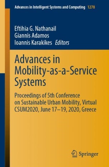 Advances in Mobility-as-a-Service Systems - Proceedings of 5th Conference on Sustainable Urban Mobility, Virtual CSUM2020, June 17-19, 2020, Greece