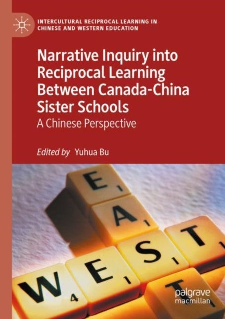 Narrative Inquiry into Reciprocal Learning Between Canada-China Sister Schools - A Chinese Perspective