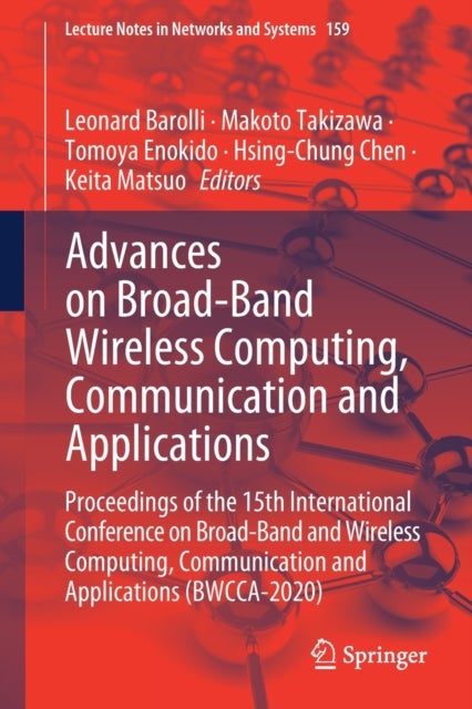 Advances on Broad-Band Wireless Computing, Communication and Applications - Proceedings of the 15th International Conference on Broad-Band and Wireless Computing, Communication and Applications (BWCCA-2020)