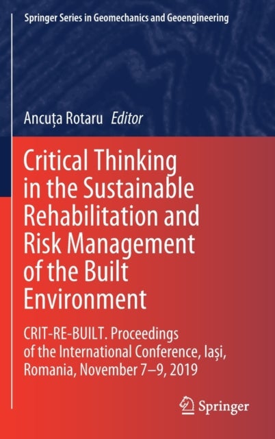 Critical Thinking in the Sustainable Rehabilitation and Risk Management of the Built Environment - CRIT-RE-BUILT. Proceedings of the International Conference, Iasi, Romania, November 7-9, 2019