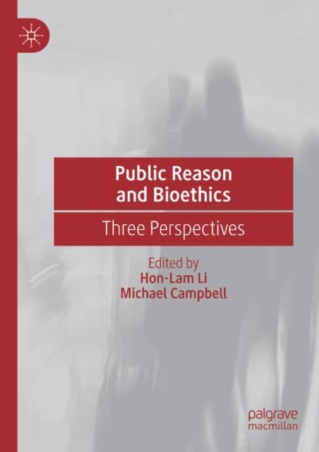 Public Reason and Bioethics - Three Perspectives
