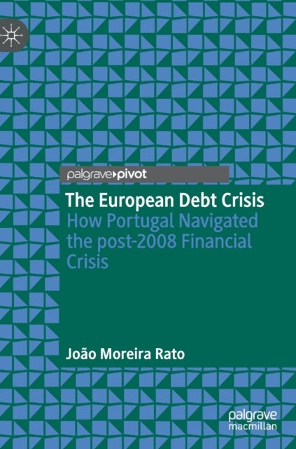 The European Debt Crisis - How Portugal Navigated the post-2008 Financial Crisis
