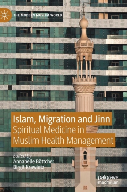 Islam, Migration and Jinn - Spiritual Medicine in Muslim Health Management
