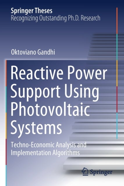 Reactive Power Support Using Photovoltaic Systems - Techno-Economic Analysis and Implementation Algorithms