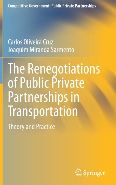 The Renegotiations of Public Private Partnerships in Transportation - Theory and Practice