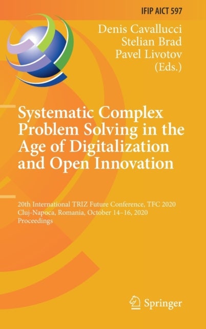 Systematic Complex Problem Solving in the Age of Digitalization and Open Innovation - 20th International TRIZ Future Conference, TFC 2020, Cluj-Napoca, Romania, October 14–16, 2020, Proceedings