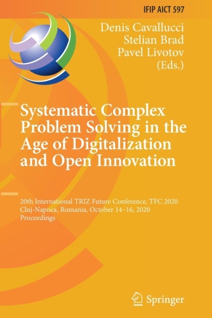 Systematic Complex Problem Solving in the Age of Digitalization and Open Innovation - 20th International TRIZ Future Conference, TFC 2020, Cluj-Napoca, Romania, October 14–16, 2020, Proceedings