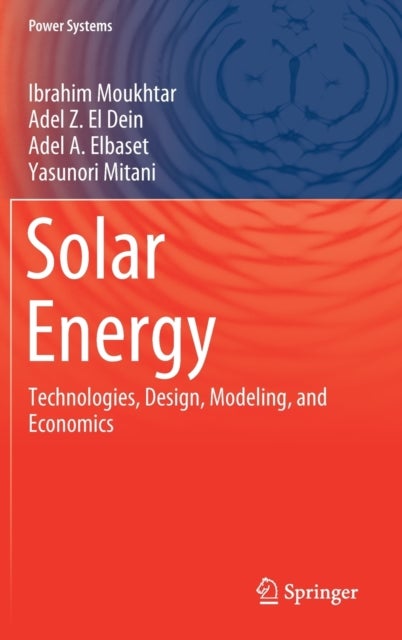 Solar Energy - Technologies, Design, Modeling, and Economics