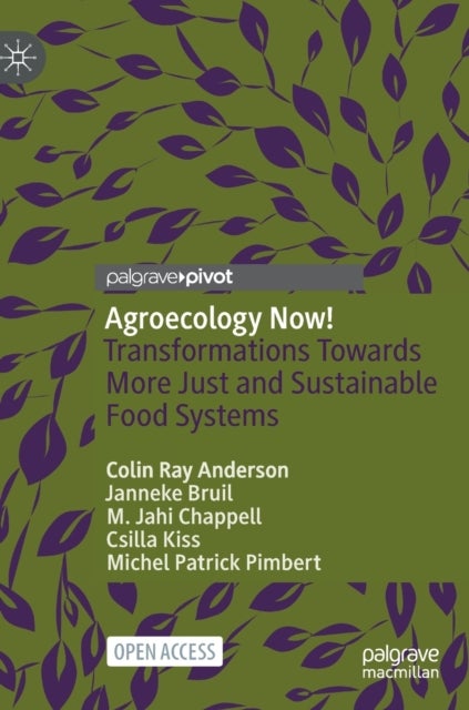 Agroecology Now! - Transformations Towards More Just and Sustainable Food Systems