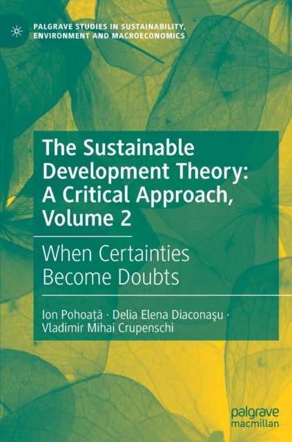 The Sustainable Development Theory: A Critical Approach, Volume 2 - When Certainties Become Doubts