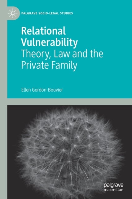 Relational Vulnerability - Theory, Law and the Private Family