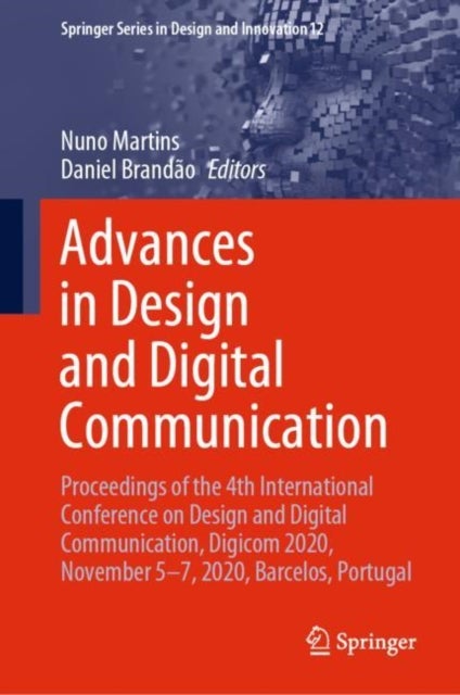 Advances in Design and Digital Communication - Proceedings of the 4th International Conference on Design and Digital Communication, Digicom 2020, November 5–7, 2020, Barcelos, Portugal