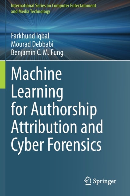 Machine Learning for Authorship Attribution and Cyber Forensics