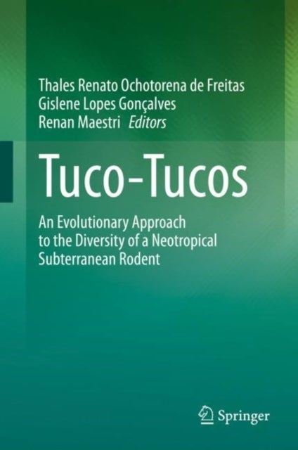 Tuco-Tucos - An Evolutionary Approach to the Diversity of a Neotropical Subterranean Rodent