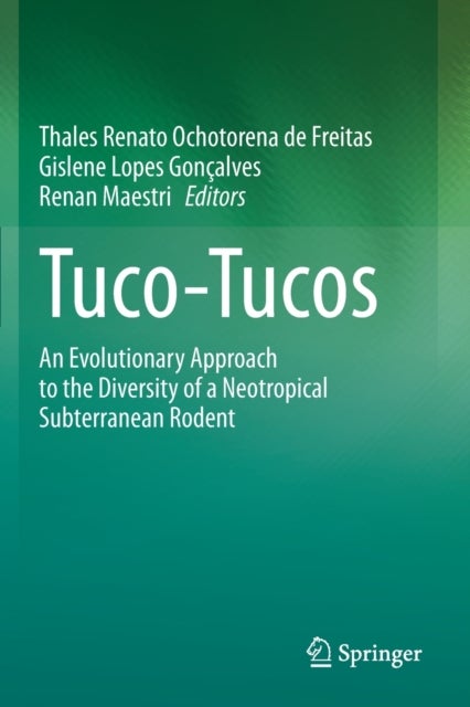 Tuco-Tucos - An Evolutionary Approach to the Diversity of a Neotropical Subterranean Rodent