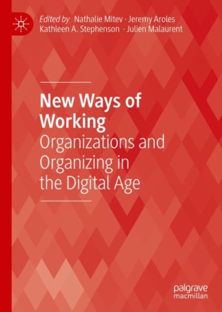 New Ways of Working - Organizations and Organizing in the Digital Age