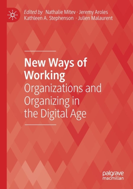 New Ways of Working - Organizations and Organizing in the Digital Age