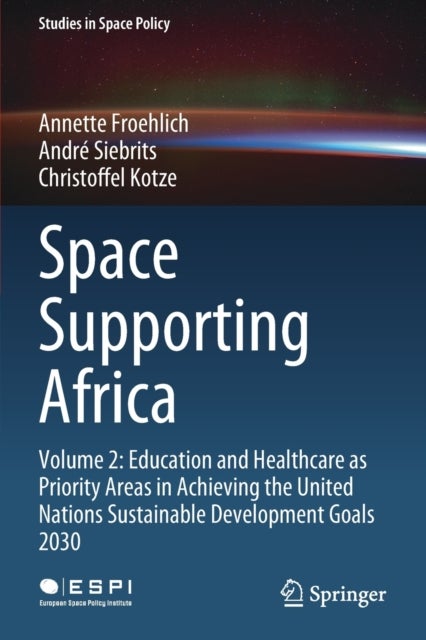 Space Supporting Africa - Volume 2: Education and Healthcare as Priority Areas in Achieving the United Nations Sustainable Development Goals 2030