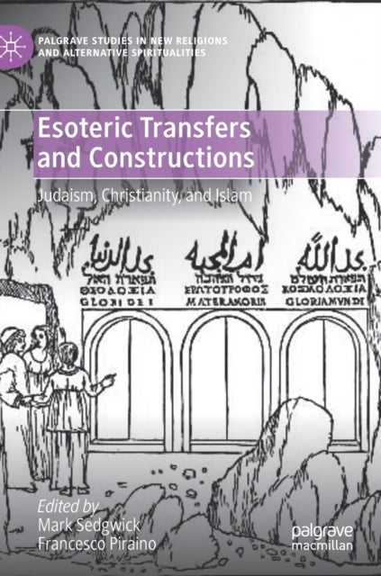 Esoteric Transfers and Constructions - Judaism, Christianity, and Islam