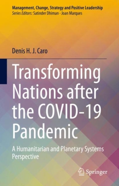 Transforming Nations after the COVID-19 Pandemic - A Humanitarian and Planetary Systems Perspective