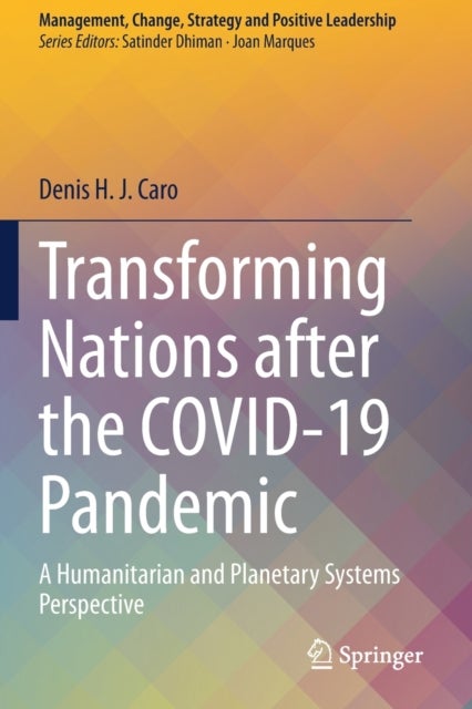 Transforming Nations after the COVID-19 Pandemic - A Humanitarian and Planetary Systems Perspective