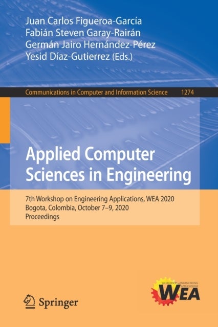 Applied Computer Sciences in Engineering - 7th Workshop on Engineering Applications, WEA 2020, Bogota, Colombia, October 7–9, 2020, Proceedings