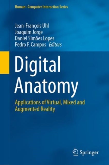 Digital Anatomy - Applications of Virtual, Mixed and Augmented Reality