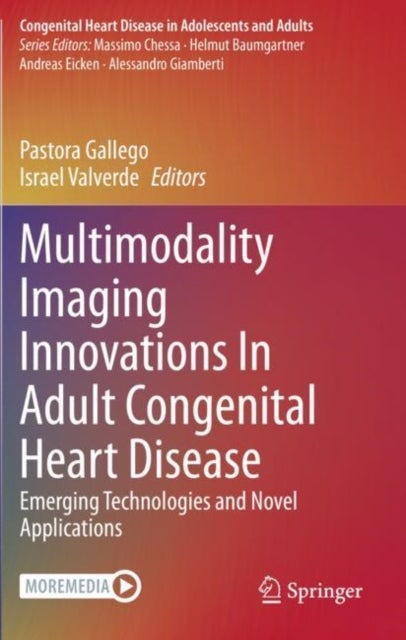 Multimodality Imaging Innovations In Adult Congenital Heart Disease - Emerging Technologies and Novel Applications