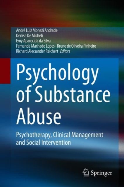 Psychology of Substance Abuse - Psychotherapy, Clinical Management and Social Intervention