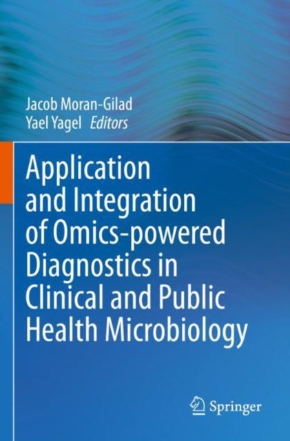Application and Integration of Omics-powered Diagnostics in Clinical and Public Health Microbiology