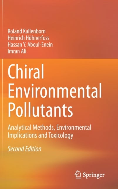 Chiral Environmental Pollutants - Analytical Methods, Environmental Implications and Toxicology