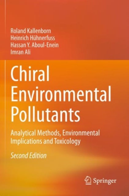 Chiral Environmental Pollutants - Analytical Methods, Environmental Implications and Toxicology