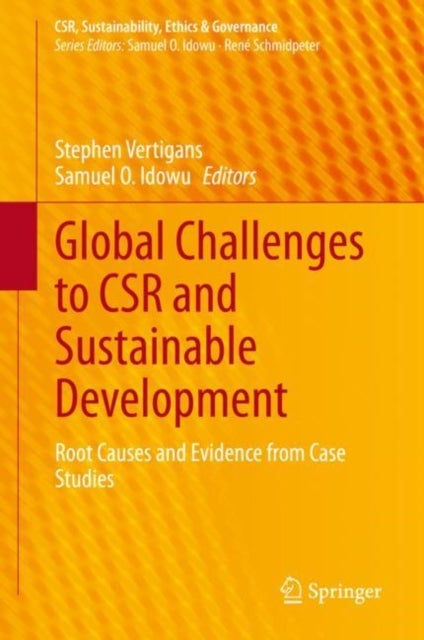 Global Challenges to CSR and Sustainable Development - Root Causes and Evidence from Case Studies