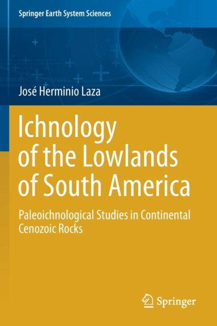 Ichnology of the Lowlands of South America - Paleoichnological Studies in Continental Cenozoic Rocks