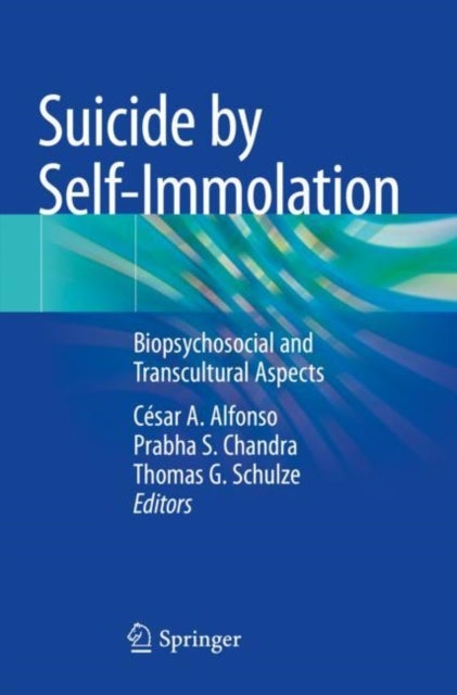 Suicide by Self-Immolation - Biopsychosocial and Transcultural Aspects