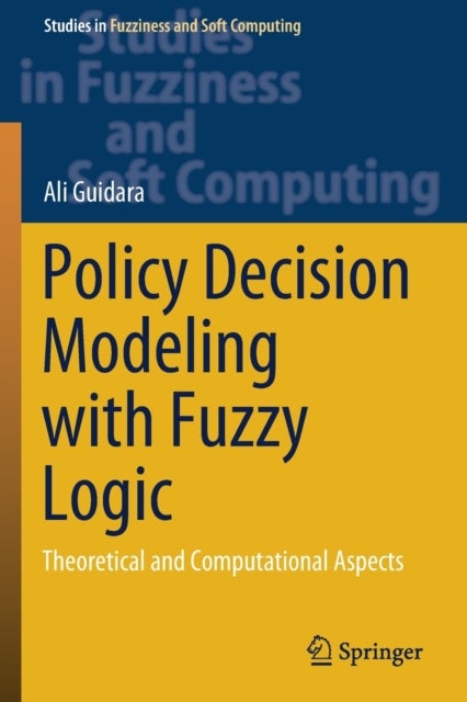 Policy Decision Modeling with Fuzzy Logic - Theoretical and Computational Aspects