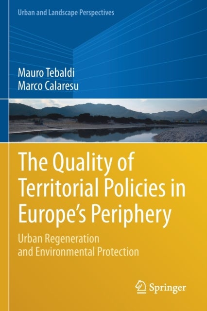 The Quality of Territorial Policies in Europe’s Periphery - Urban Regeneration and Environmental Protection