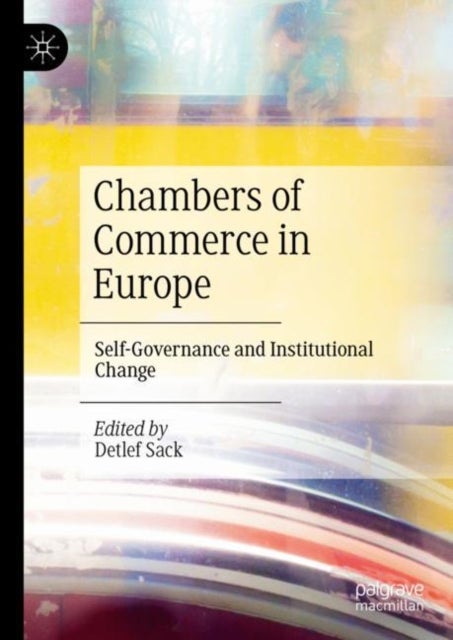 Chambers of Commerce in Europe - Self-Governance and Institutional Change