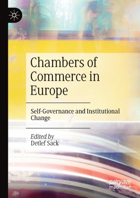Chambers of Commerce in Europe - Self-Governance and Institutional Change
