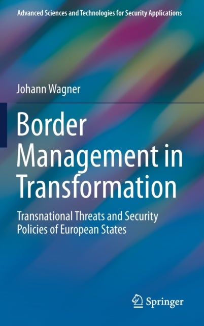 Border Management in Transformation - Transnational Threats and Security Policies of European States