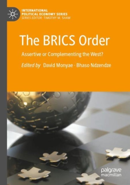 The BRICS Order - Assertive or Complementing the West?