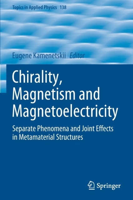 Chirality, Magnetism and Magnetoelectricity - Separate Phenomena and Joint Effects in Metamaterial Structures