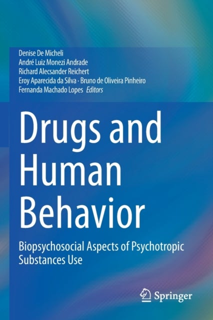 Drugs and Human Behavior - Biopsychosocial Aspects of Psychotropic Substances Use