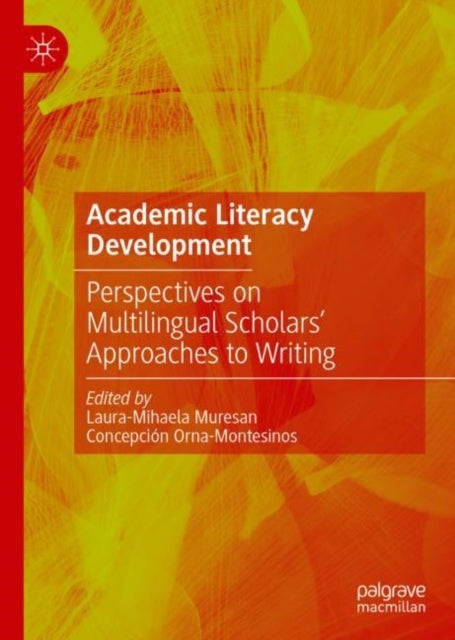 Academic Literacy Development - Perspectives on Multilingual Scholars' Approaches to Writing