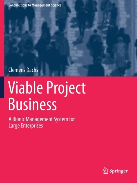 Viable Project Business - A Bionic Management System for Large Enterprises