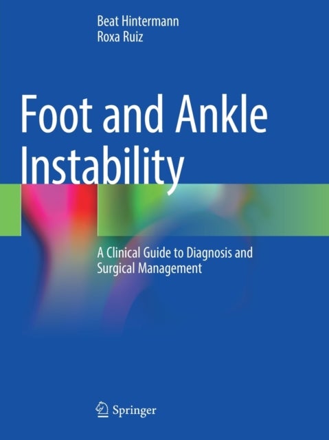 Foot and Ankle Instability - A Clinical Guide to Diagnosis and Surgical Management