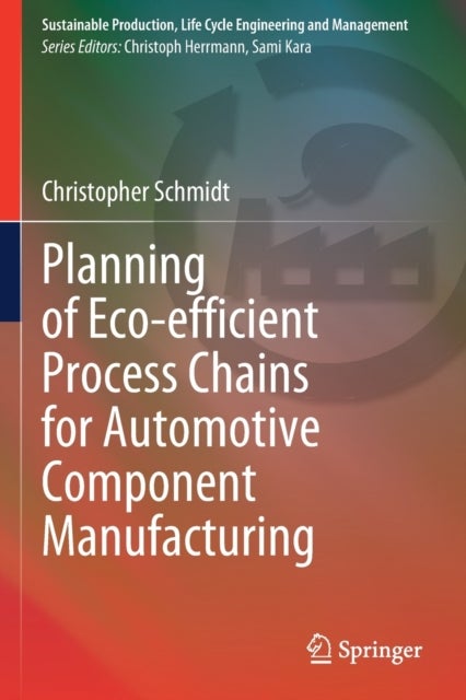 Planning of Eco-efficient Process Chains for Automotive Component Manufacturing