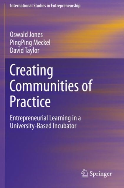 Creating Communities of Practice - Entrepreneurial Learning in a University-Based Incubator