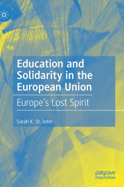 Education and Solidarity in the European Union - Europe’s Lost Spirit