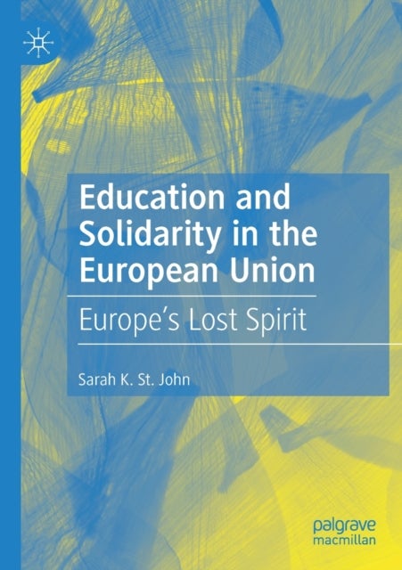 Education and Solidarity in the European Union - Europe’s Lost Spirit